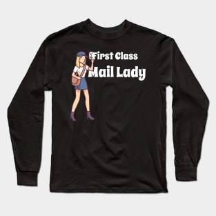 First Class Mail Lady - Funny Postal Worker Gift Long Sleeve T-Shirt